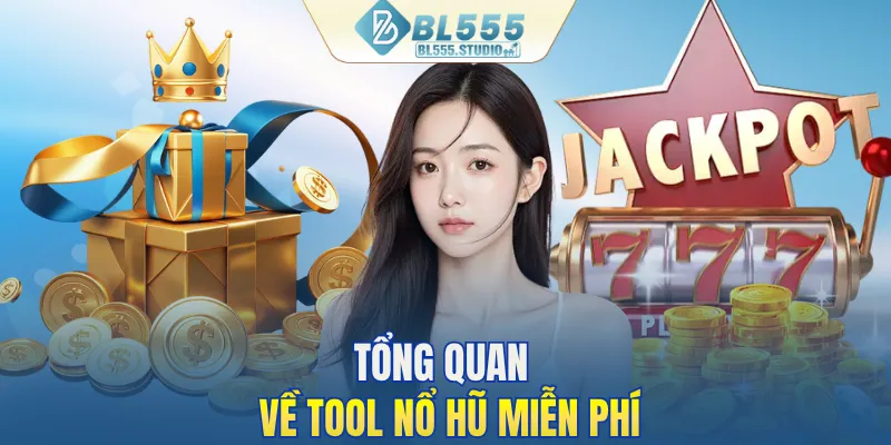 Tổng quan về tool nổ hũ miễn phí